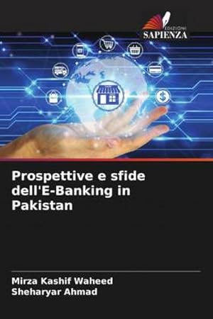 Seller image for Prospettive e sfide dell'E-Banking in Pakistan for sale by BuchWeltWeit Ludwig Meier e.K.