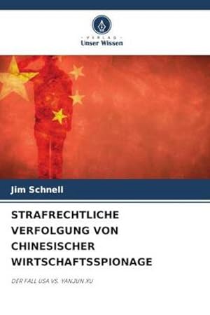 Imagen del vendedor de STRAFRECHTLICHE VERFOLGUNG VON CHINESISCHER WIRTSCHAFTSSPIONAGE a la venta por BuchWeltWeit Ludwig Meier e.K.