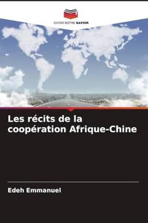 Seller image for Les rcits de la coopration Afrique-Chine for sale by BuchWeltWeit Ludwig Meier e.K.
