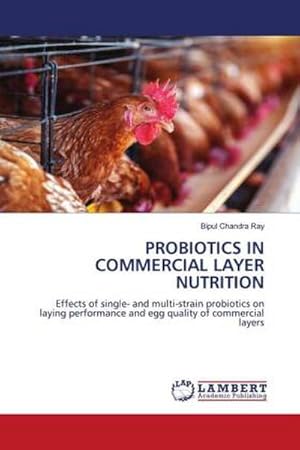 Seller image for PROBIOTICS IN COMMERCIAL LAYER NUTRITION for sale by BuchWeltWeit Ludwig Meier e.K.