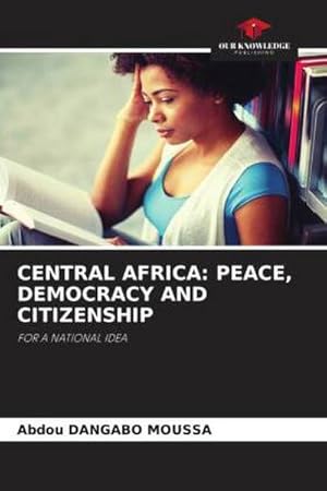 Image du vendeur pour CENTRAL AFRICA: PEACE, DEMOCRACY AND CITIZENSHIP mis en vente par BuchWeltWeit Ludwig Meier e.K.