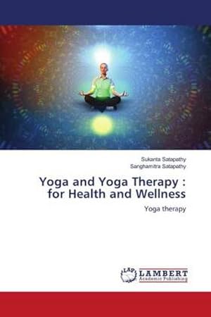 Seller image for Yoga and Yoga Therapy : for Health and Wellness for sale by BuchWeltWeit Ludwig Meier e.K.