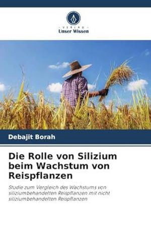 Seller image for Die Rolle von Silizium beim Wachstum von Reispflanzen for sale by BuchWeltWeit Ludwig Meier e.K.