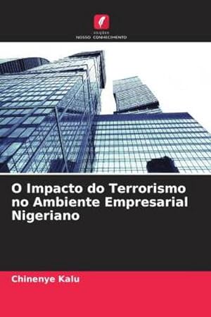Seller image for O Impacto do Terrorismo no Ambiente Empresarial Nigeriano for sale by BuchWeltWeit Ludwig Meier e.K.