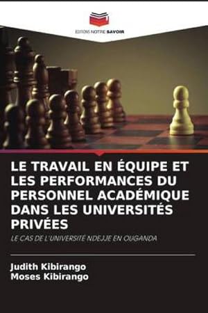 Immagine del venditore per LE TRAVAIL EN �QUIPE ET LES PERFORMANCES DU PERSONNEL ACAD�MIQUE DANS LES UNIVERSIT�S PRIV�ES venduto da BuchWeltWeit Ludwig Meier e.K.