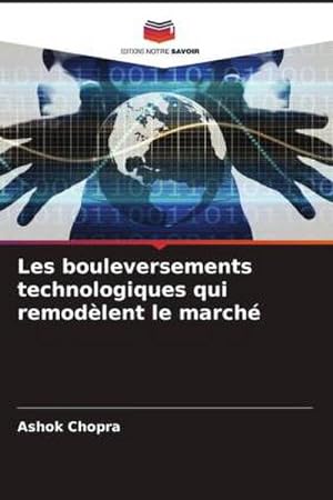 Seller image for Les bouleversements technologiques qui remodlent le march for sale by BuchWeltWeit Ludwig Meier e.K.