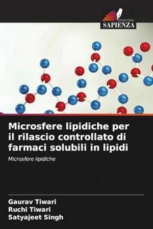 Seller image for Microsfere lipidiche per il rilascio controllato di farmaci solubili in lipidi for sale by BuchWeltWeit Ludwig Meier e.K.