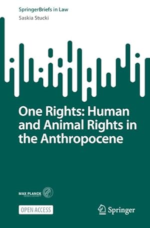 Immagine del venditore per One Rights: Human and Animal Rights in the Anthropocene venduto da BuchWeltWeit Ludwig Meier e.K.