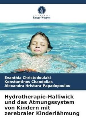 Imagen del vendedor de Hydrotherapie-Halliwick und das Atmungssystem von Kindern mit zerebraler Kinderlhmung a la venta por BuchWeltWeit Ludwig Meier e.K.