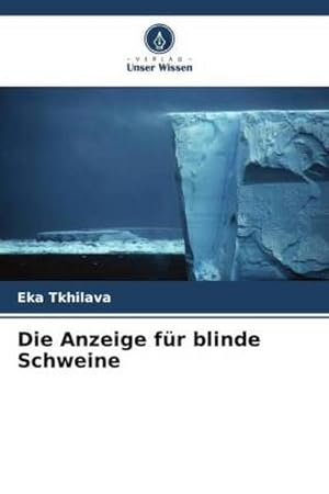 Imagen del vendedor de Die Anzeige fr blinde Schweine a la venta por BuchWeltWeit Ludwig Meier e.K.