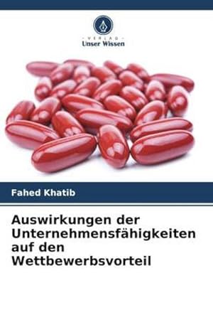 Imagen del vendedor de Auswirkungen der Unternehmensfhigkeiten auf den Wettbewerbsvorteil a la venta por BuchWeltWeit Ludwig Meier e.K.