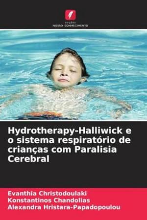 Seller image for Hydrotherapy-Halliwick e o sistema respiratrio de crianas com Paralisia Cerebral for sale by BuchWeltWeit Ludwig Meier e.K.