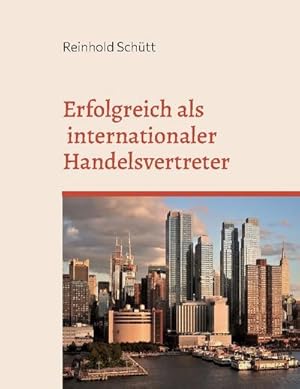 Seller image for Erfolgreich als internationaler Handelsvertreter for sale by BuchWeltWeit Ludwig Meier e.K.