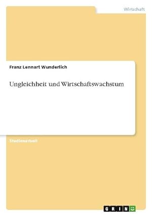 Seller image for Ungleichheit und Wirtschaftswachstum for sale by BuchWeltWeit Ludwig Meier e.K.