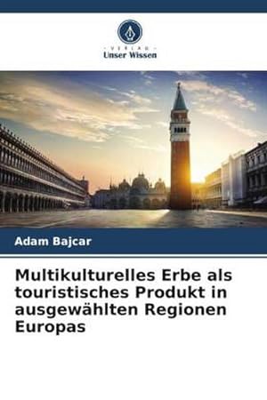 Seller image for Multikulturelles Erbe als touristisches Produkt in ausgewhlten Regionen Europas for sale by BuchWeltWeit Ludwig Meier e.K.