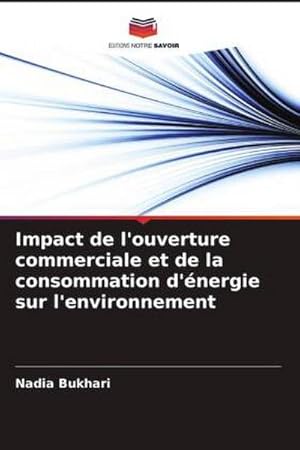 Imagen del vendedor de Impact de l'ouverture commerciale et de la consommation d'nergie sur l'environnement a la venta por BuchWeltWeit Ludwig Meier e.K.