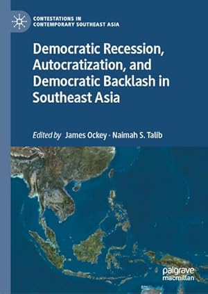 Immagine del venditore per Democratic Recession, Autocratization, and Democratic Backlash in Southeast Asia venduto da BuchWeltWeit Ludwig Meier e.K.