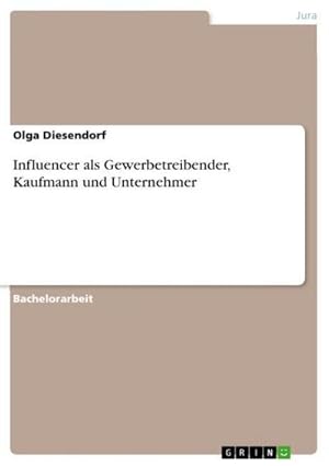 Bild des Verkufers fr Influencer als Gewerbetreibender, Kaufmann und Unternehmer zum Verkauf von BuchWeltWeit Ludwig Meier e.K.