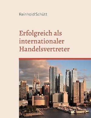 Seller image for Erfolgreich als internationaler Handelsvertreter for sale by BuchWeltWeit Ludwig Meier e.K.