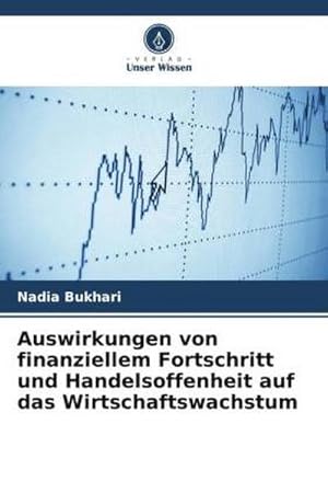 Imagen del vendedor de Auswirkungen von finanziellem Fortschritt und Handelsoffenheit auf das Wirtschaftswachstum a la venta por BuchWeltWeit Ludwig Meier e.K.