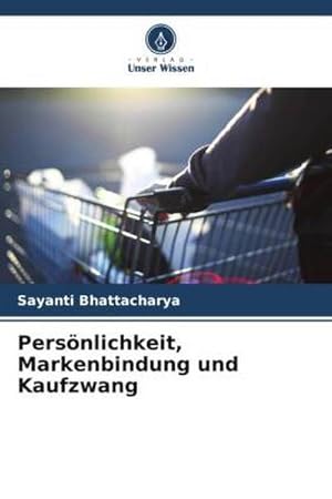 Image du vendeur pour Persnlichkeit, Markenbindung und Kaufzwang mis en vente par BuchWeltWeit Ludwig Meier e.K.