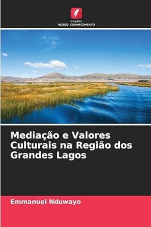 Image du vendeur pour Mediao e Valores Culturais na Regio dos Grandes Lagos mis en vente par BuchWeltWeit Ludwig Meier e.K.
