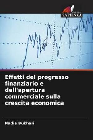 Imagen del vendedor de Effetti del progresso finanziario e dell'apertura commerciale sulla crescita economica a la venta por BuchWeltWeit Ludwig Meier e.K.