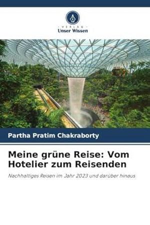 Seller image for Meine grne Reise: Vom Hotelier zum Reisenden for sale by BuchWeltWeit Ludwig Meier e.K.