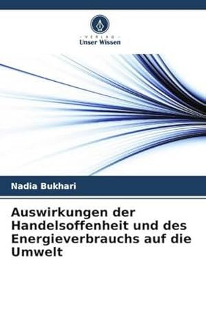 Imagen del vendedor de Auswirkungen der Handelsoffenheit und des Energieverbrauchs auf die Umwelt a la venta por BuchWeltWeit Ludwig Meier e.K.