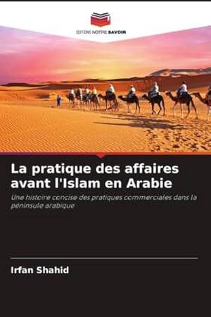 Seller image for La pratique des affaires avant l'Islam en Arabie for sale by BuchWeltWeit Ludwig Meier e.K.