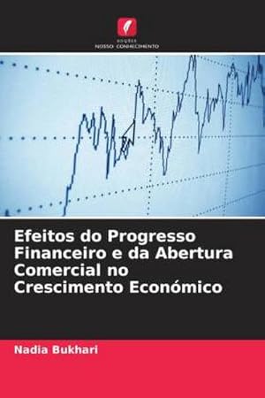 Imagen del vendedor de Efeitos do Progresso Financeiro e da Abertura Comercial no Crescimento Econmico a la venta por BuchWeltWeit Ludwig Meier e.K.