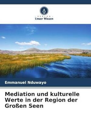 Seller image for Mediation und kulturelle Werte in der Region der Groen Seen for sale by BuchWeltWeit Ludwig Meier e.K.