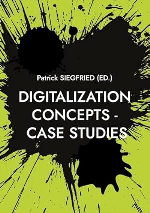Immagine del venditore per Digitalization Concepts - Case Studies venduto da BuchWeltWeit Ludwig Meier e.K.
