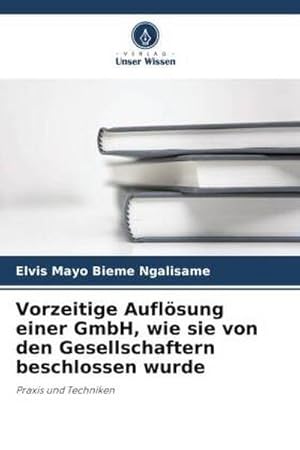 Seller image for Vorzeitige Auflsung einer GmbH, wie sie von den Gesellschaftern beschlossen wurde for sale by BuchWeltWeit Ludwig Meier e.K.