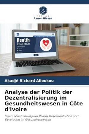 Seller image for Analyse der Politik der Dezentralisierung im Gesundheitswesen in Cte d'Ivoire for sale by BuchWeltWeit Ludwig Meier e.K.