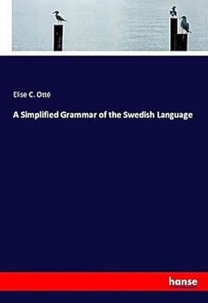 Bild des Verkufers fr A Simplified Grammar of the Swedish Language zum Verkauf von BuchWeltWeit Ludwig Meier e.K.