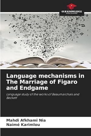 Seller image for Language mechanisms in The Marriage of Figaro and Endgame for sale by BuchWeltWeit Ludwig Meier e.K.