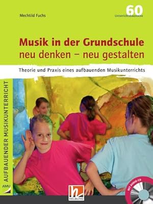 Immagine del venditore per Musik in der Grundschule neu denken - neu gestalten venduto da BuchWeltWeit Ludwig Meier e.K.