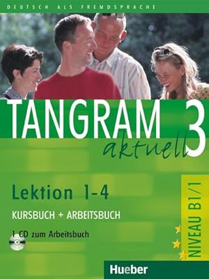 Seller image for Tangram aktuell 3. Lektionen 1-4. Kursbuch und Arbeitsbuch mit CD for sale by BuchWeltWeit Ludwig Meier e.K.