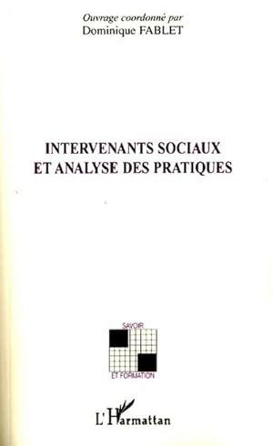 Image du vendeur pour Intervenants sociaux et analyse des pratiques mis en vente par BuchWeltWeit Ludwig Meier e.K.