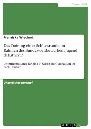 Seller image for Das Training einer Schlussrunde im Rahmen des Bundeswettbewerbes Jugend debattiert. for sale by BuchWeltWeit Ludwig Meier e.K.