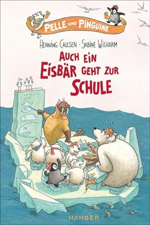 Bild des Verkufers fr Pelle und Pinguine - Auch ein Eisbr geht zur Schule zum Verkauf von BuchWeltWeit Ludwig Meier e.K.