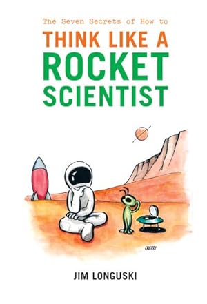 Imagen del vendedor de The Seven Secrets of How to Think Like a Rocket Scientist a la venta por BuchWeltWeit Ludwig Meier e.K.