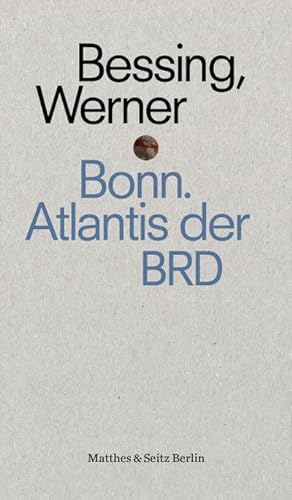Seller image for Bonn. Atlantis der BRD for sale by BuchWeltWeit Ludwig Meier e.K.
