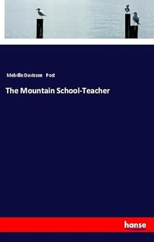 Bild des Verkufers fr The Mountain School-Teacher zum Verkauf von BuchWeltWeit Ludwig Meier e.K.