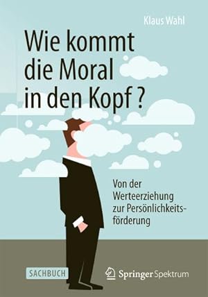 Bild des Verkufers fr Wie kommt die Moral in den Kopf? zum Verkauf von BuchWeltWeit Ludwig Meier e.K.