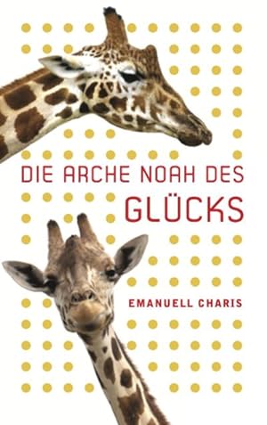 Seller image for Die Arche Noah des Glcks for sale by BuchWeltWeit Ludwig Meier e.K.