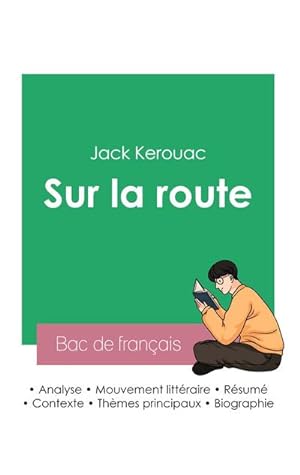 Image du vendeur pour Réussir son Bac de français 2023 : Analyse du roman Sur la route de Jack Kerouac mis en vente par BuchWeltWeit Inh. Ludwig Meier e.K.