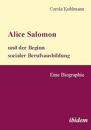 Seller image for Alice Salomon und der Beginn sozialer Berufsausbildung for sale by BuchWeltWeit Ludwig Meier e.K.