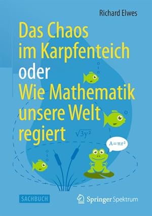Imagen del vendedor de Das Chaos im Karpfenteich oder Wie Mathematik unsere Welt regiert a la venta por BuchWeltWeit Ludwig Meier e.K.